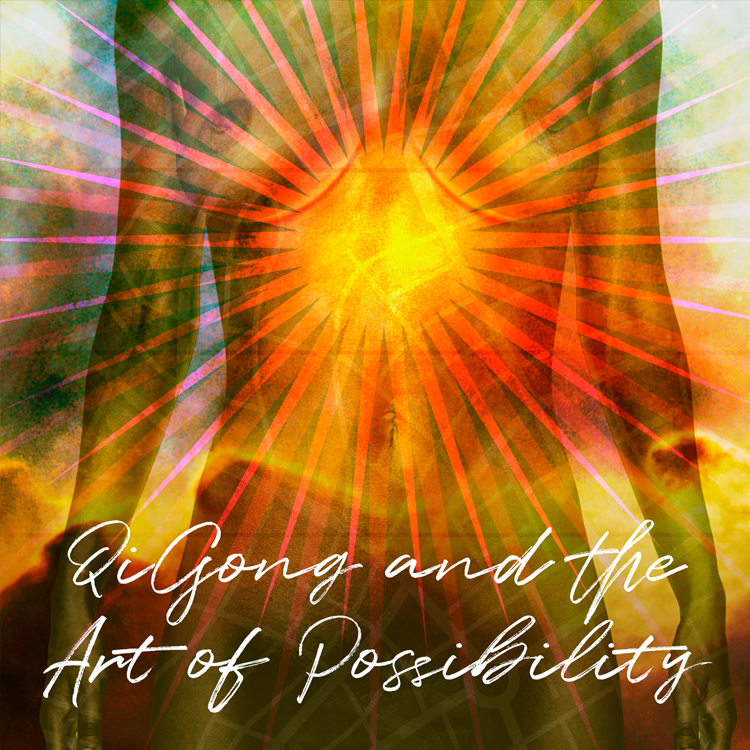 QiGong and The Art of Possibility: A Breast Cancer Recovery Story